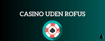 Rofus Online Casino Din Guide til Spil og Gevinster