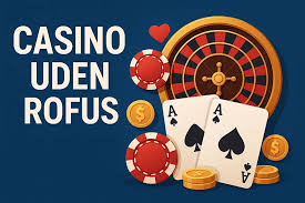 Bedste Casino uden Rofus Spil sikkert og ansvarligt