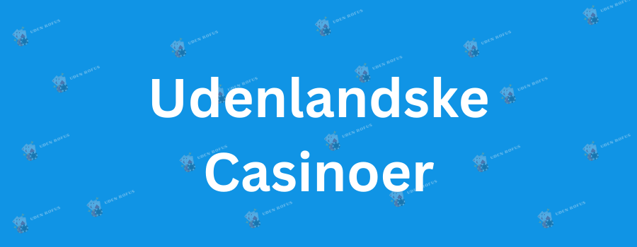 Bedste Udenlandske Online Casino - Spil Trygt og Sikkert