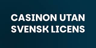 Spela Casino Utan Svensk Licens Guiden till Spelupplevelser Utan Begränsningar